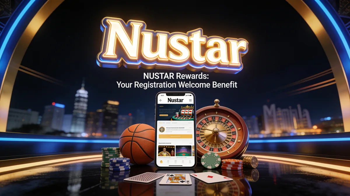NUSTAR Rewards: Your Registration Welcome Benefit: nustar casino guide for players in the Philippines